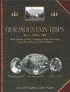 Our Mountain Trips: Part 1 - 1899 to 1908 (Hardcover)